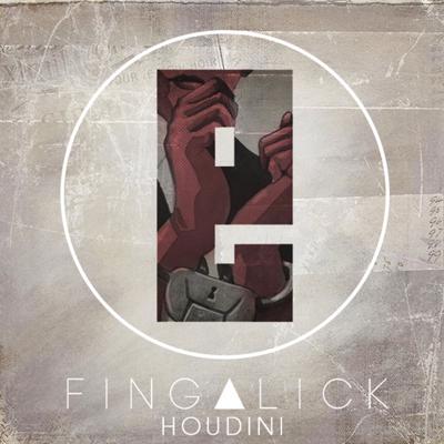 FINGALICK - Houdini