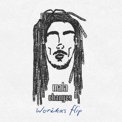 Mala - Changes (Woréka's Flip)